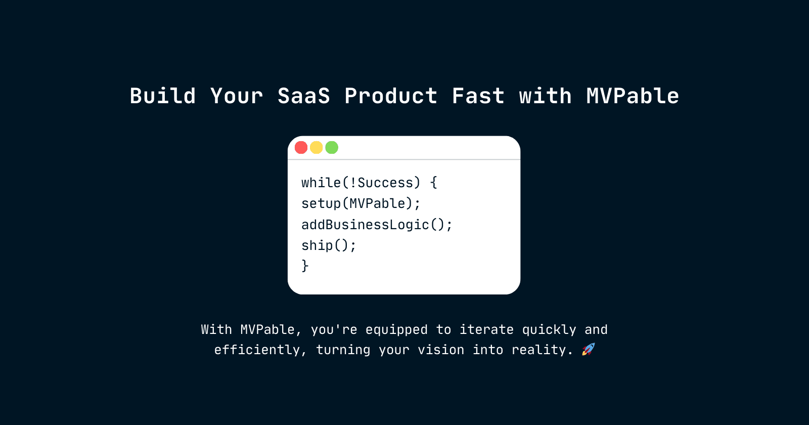 I Didn’t Build MVPable to Save Time.